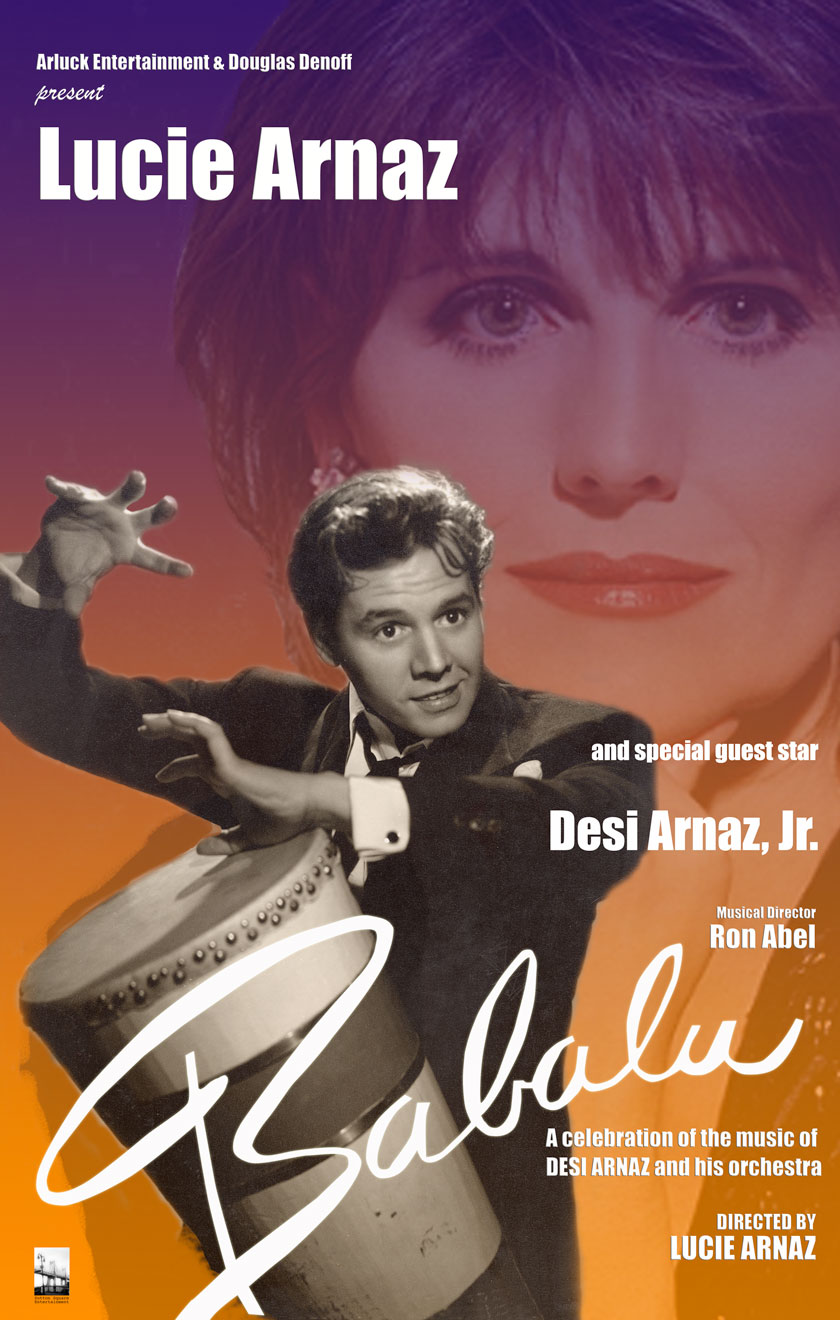 Poster from Babalu -- a tribute to the music of Desi Arnaz Sr. starring Desi Arnaz Jr, Lucie Arnaz, Raul Esparza, Valerie Pettiford with Ron Abel as Musical Director. This show has been performed at the 92nd Street Y in NYC, the Adrienne Arsht Center in Miami, and at the Library of Congress in Washington DC.