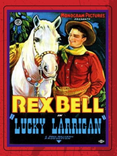Rex Bell in Lucky Larrigan (1932)
