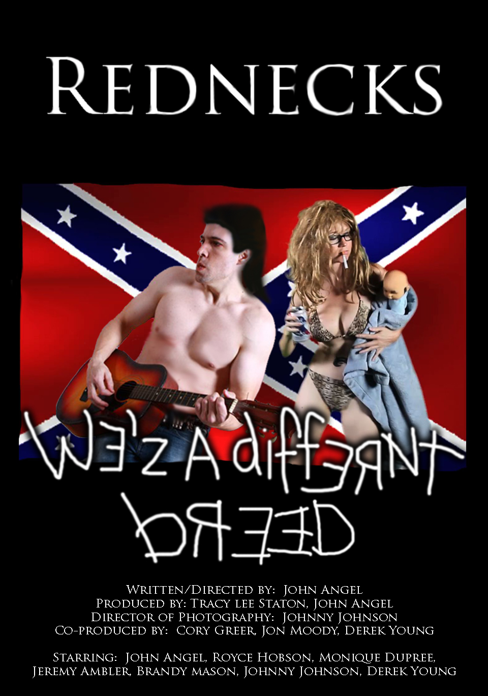 Teaser poster for movie currently in pre-production: Rednecks. Writeen/Directed/Produced by and Starring John Angel.