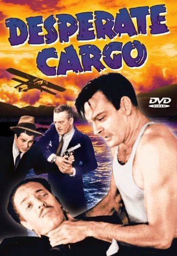Ralph Byrd, I. Stanford Jolley and Jack Mulhall in Desperate Cargo (1941)