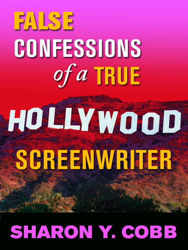 False Confessions of a True Hollywood Screenwriter cover