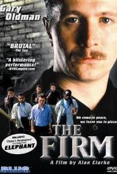 'The Firm' with the great Gary Oldman. As the poster says, its brutal!