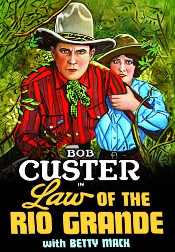 Bob Custer and Betty Mack in Law of the Rio Grande (1931)