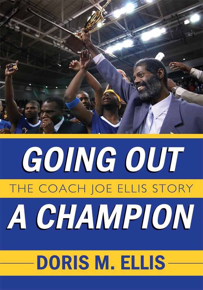 Going Out a Champion, the Coach Joe Ellis Story, feature film, Cathy Irby Durant, Producer-Director