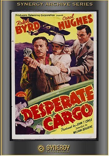 Ralph Byrd, Thornton Edwards, Kenneth Harlan and I. Stanford Jolley in Desperate Cargo (1941)