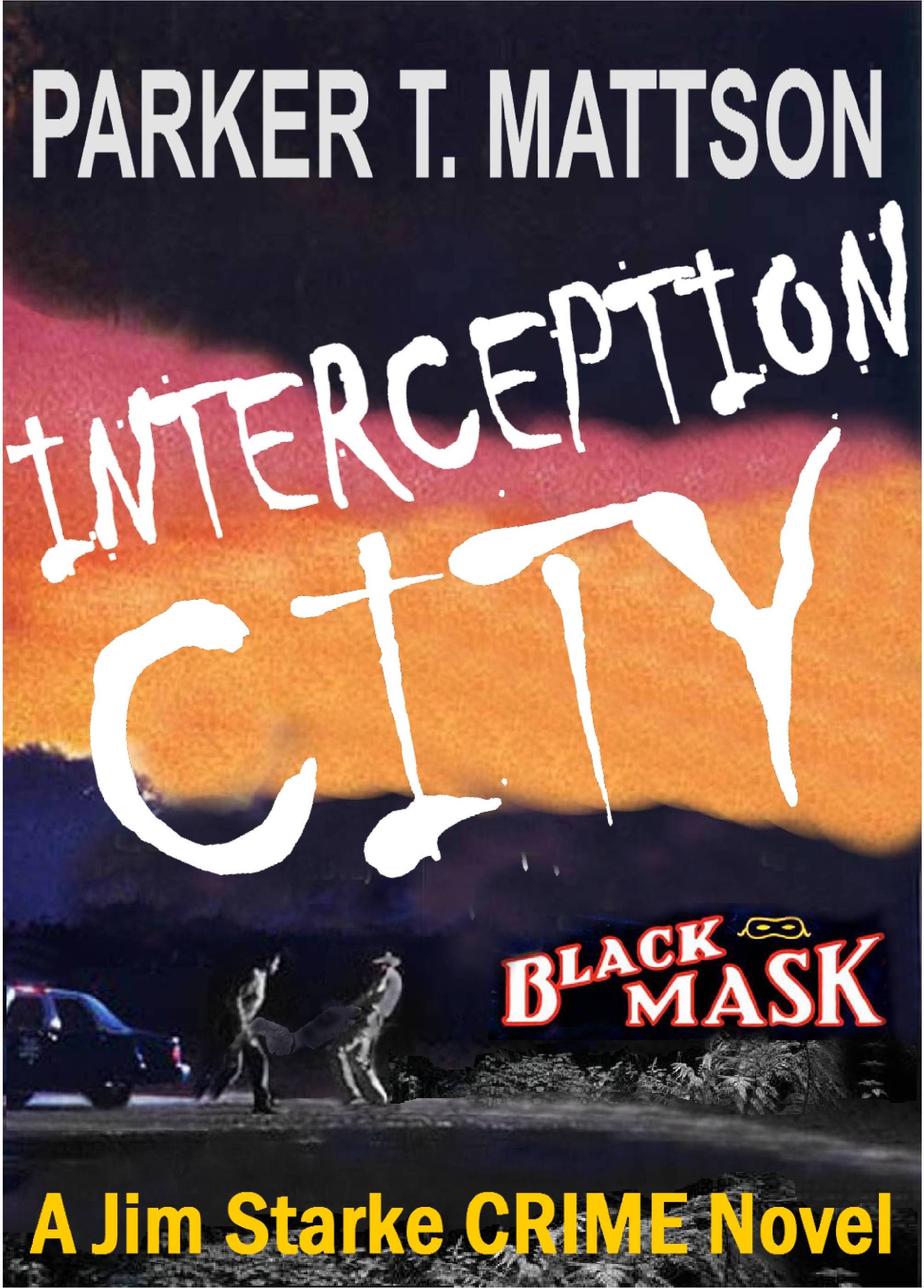 Interception City novel written as Parker T. Mattson