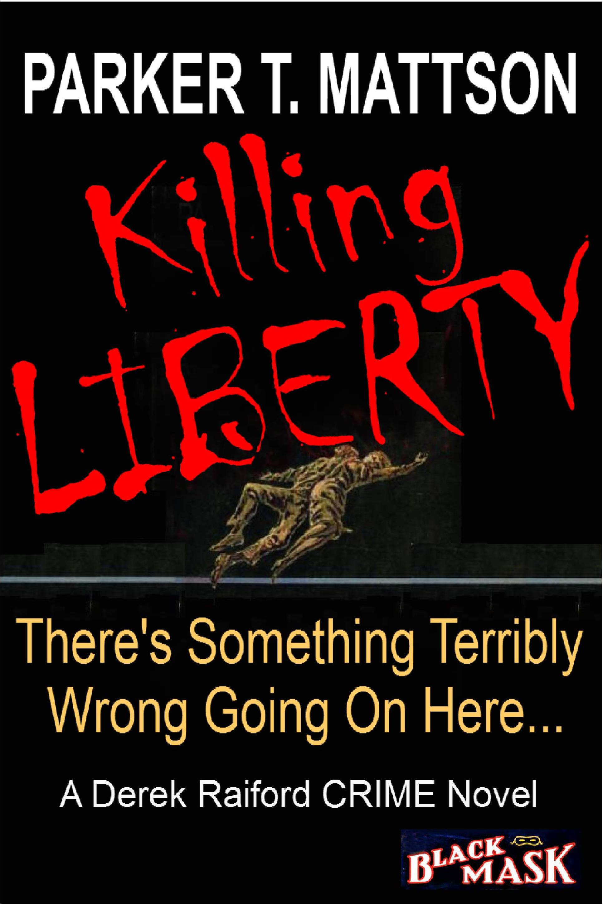 Killing Liberty written as Parker T. Mattson