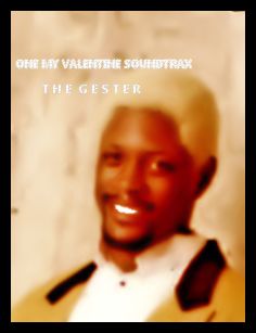 ONE MY VALENTINE SOUNDTRACK THE GESTER