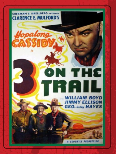 William Boyd, James Ellison and George 'Gabby' Hayes in Three on the Trail (1936)