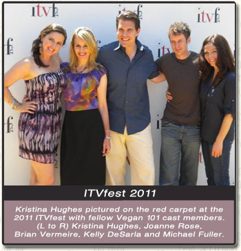 Kristina Hughes pictured on the red carpet at the 2011 ITVfest with fellow Vegan 101 cast members. (L to R) Kristina Hughes, Joanne Rose, Brian Vermeire, Michael Fuller and Kelly DeSarla.