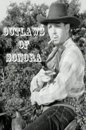 Robert Livingston in Outlaws of Sonora (1938)