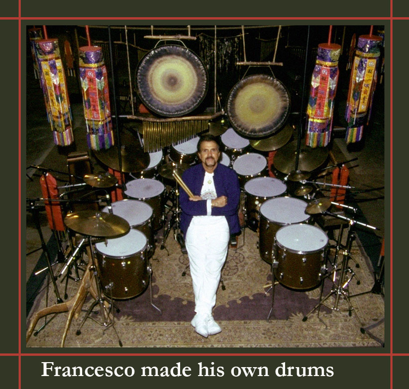 Francesco's hand made drums,it took him 6 months to build this set.(just for the record way before any drummer had a surround drum set)