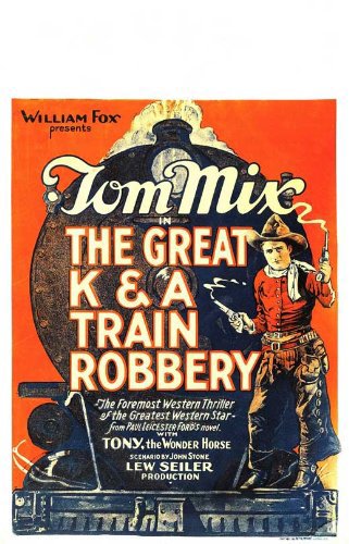 Tom Mix in The Great K & A Train Robbery (1926)