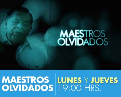 Maestros Olvidados -Forgotten Masters-. Documentaries for TV series, 2013