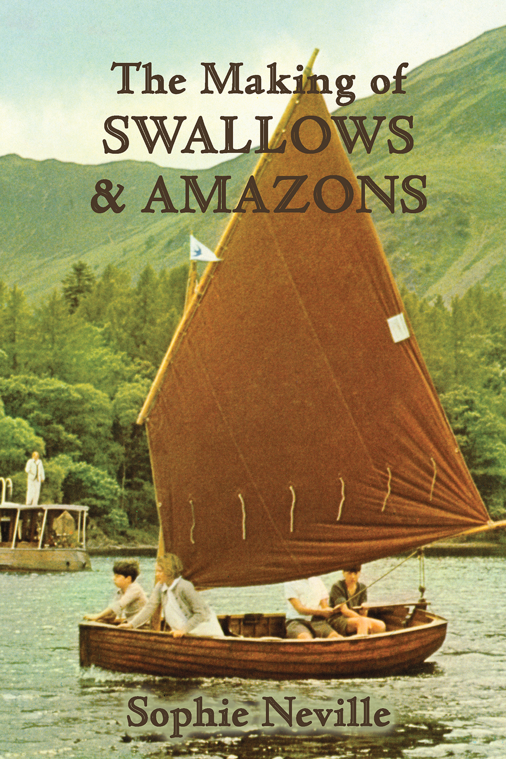'The Making of SWALLOWS & AMAZONS' - Sophie Neville's amusing memoir of filming on location in the English Lake District in 1973 published by Classic TV Press - August 2014
