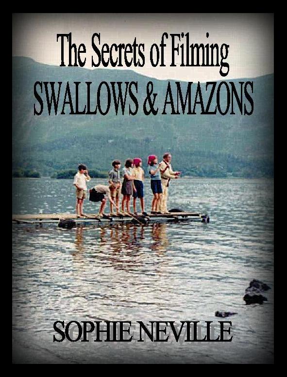 'The Secrets of Filming SWALLOWS & AMAZONS' by Sophie Neville, who appeared in the classic British movie