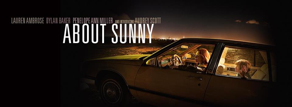 About Sunny- Bryan Wiseman Director, starring Lauren Ambrose, Dylan Baker, Penelope AnnMiller, Audrey Scott. TIFF Premiere