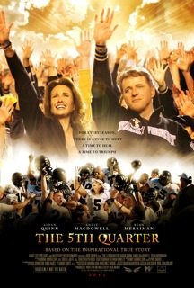 THE 5TH QUARTER: Patt Noday: movie poster for this dramatic film starring Andie MacDowell, Aidan Quinn, Ryan Merriman, Patt Noday, and more in its strong cast.