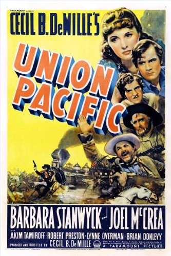 Barbara Stanwyck, Joel McCrea, Lynne Overman, Robert Preston and Akim Tamiroff in Union Pacific (1939)