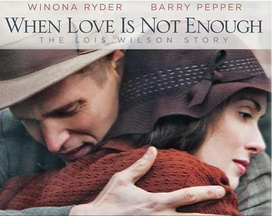 When Love Is Not Enough - The Lois Wilson Story with Winona Ryder and Barry Pepper