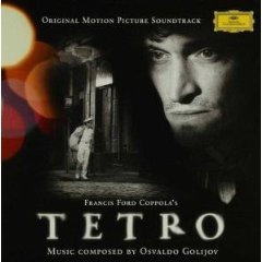 Tetro by Francis Ford Coppola, music by Osvaldo Golijov, additional music cues by Claudio Ragazzi