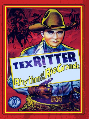 Tex Ritter in Rhythm of the Rio Grande (1940)