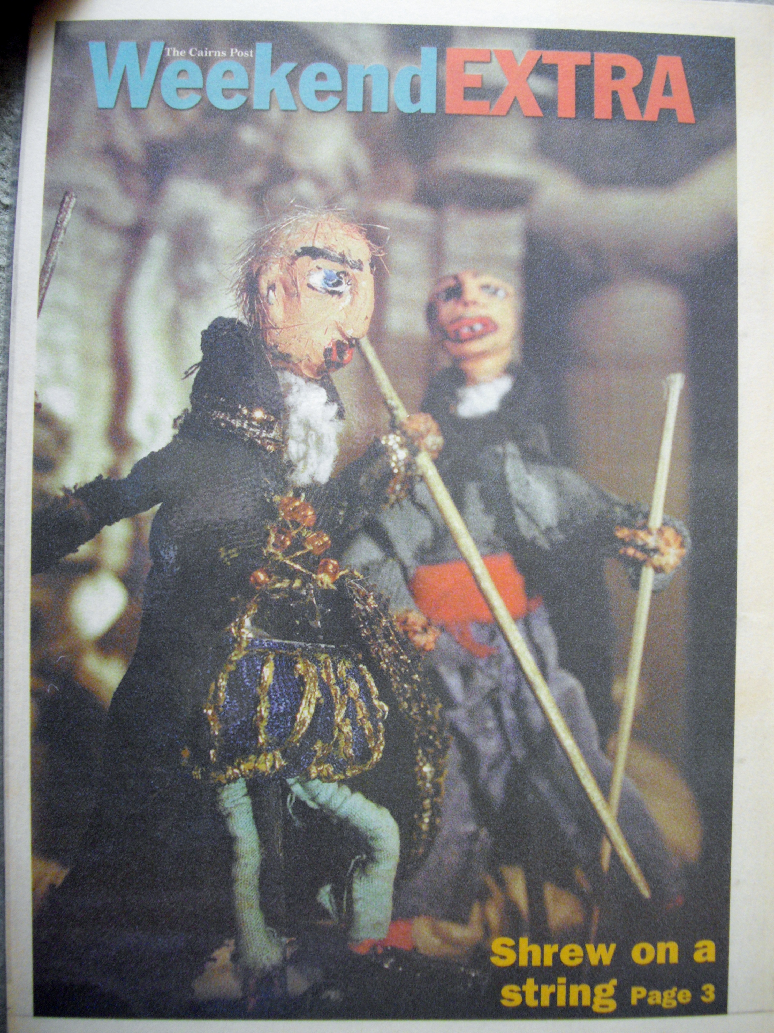 My mini rod puppets Grumio and Gremio from Shakespeares Taming of the Shrew make the front page of Cairns Post - Weekend Extra