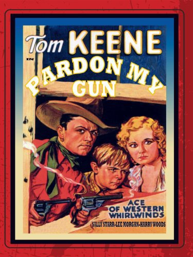 Tom Keene and Sally Starr in Pardon My Gun (1930)