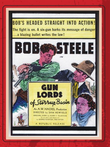 Bob Steele in Gun Lords of Stirrup Basin (1937)