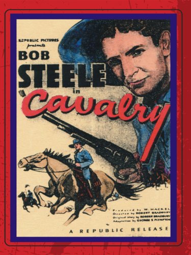 Bob Steele in Cavalry (1936)