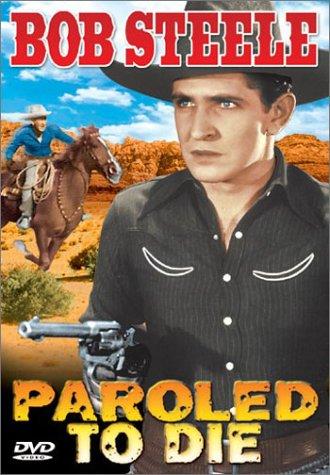 Bob Steele in Paroled - To Die (1938)