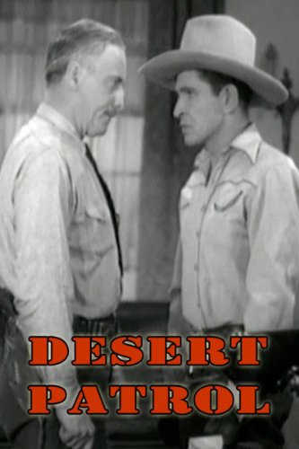 Steve Clark and Bob Steele in Desert Patrol (1938)