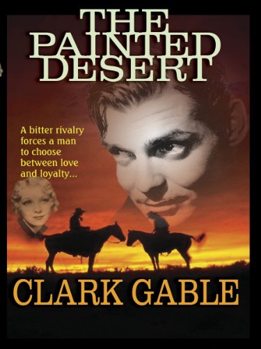 Clark Gable and Helen Twelvetrees in The Painted Desert (1931)