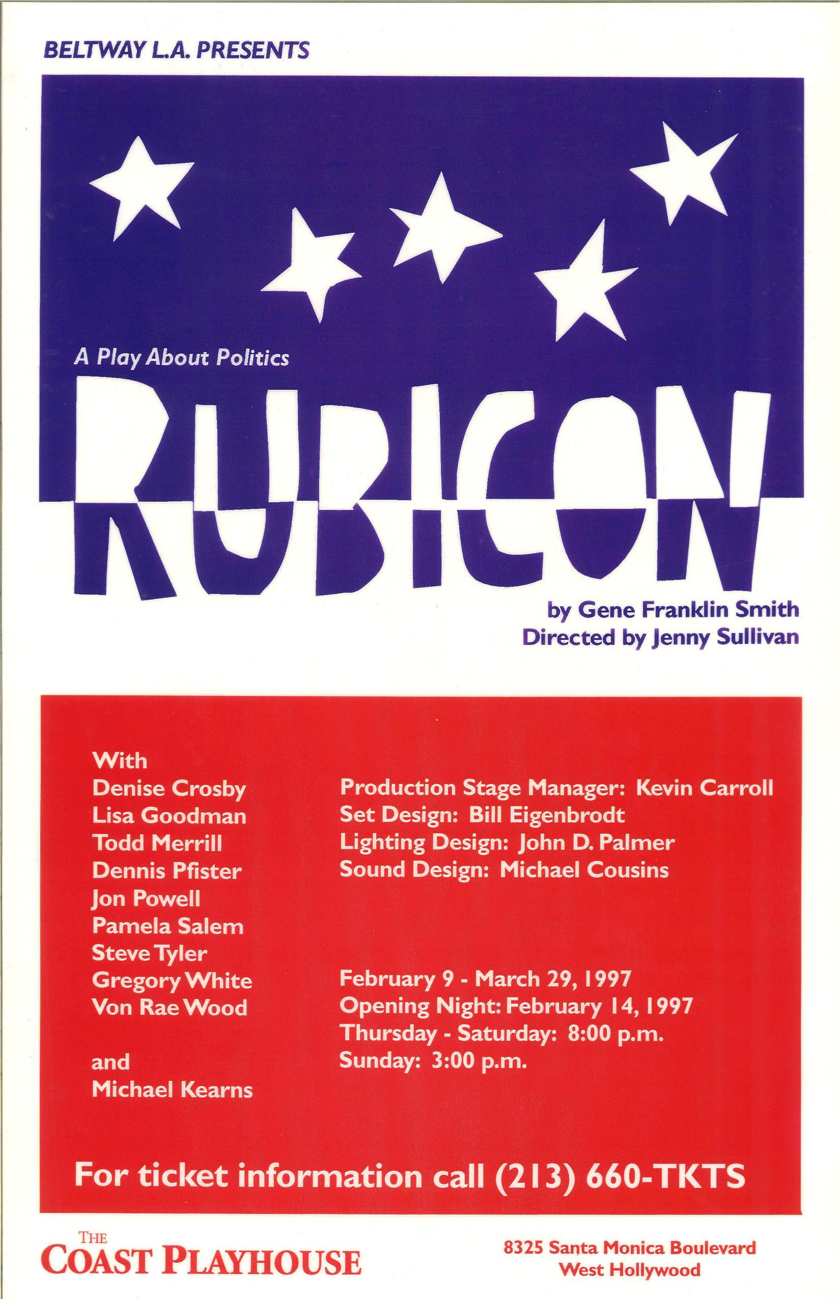 RUBICON Starring Denise Crosby, Michael Kearns, Steve Tyler, Jon Powell, Von Rae Wood, TOdd Merrill, Pamela Salem - COAST PLAYHOUSE WEST HOLLYWOOD