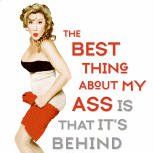 The Best Thing About My Ass Is That It's Behind Me by Lisa Ann Walter. Harper One