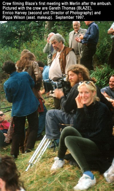 Crew filming Blaze's first meeting with Merlin after the ambush. Pictured with the crew are Gareth Thomas (BLAZE), Enrico Harvey (second unit Director of Photography) and Pippa Wilson (asst. makeup). September 1997.