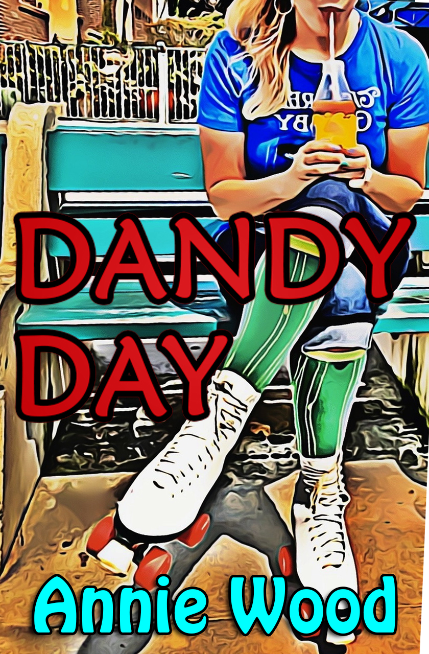 Dandy Day written by Annie Wood Romantic Comedy Novella myBook.to/DandyDayByAnnieWood