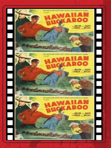 Smith Ballew, Evalyn Knapp and Harry Woods in Hawaiian Buckaroo (1938)