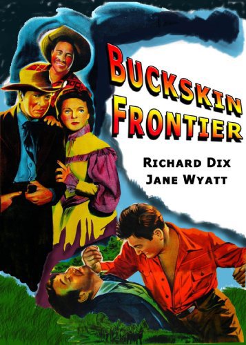 Max Baer, Richard Dix and Jane Wyatt in Buckskin Frontier (1943)