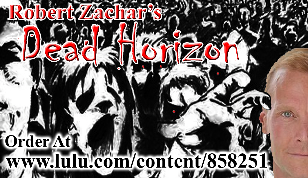 My Zombie Apocalypse Horror book; Dead Horizon at: www.deadhorizon.com