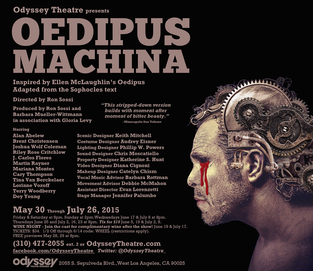 2015 OEDIPUS MACHINA (SOPHOCLES/ELLEN McLAUGHLIN'S ADAPTATION) DIRECTED BY: RON SOSSI THE ODYSSEY THEATRE LOS