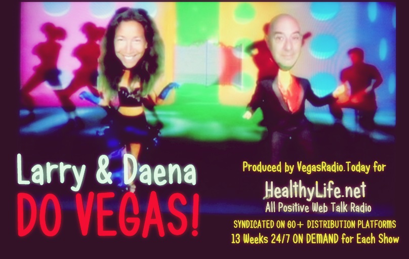 Daena Smoller and Larry Montz host Larry & Daena DO VEGAS!, live at ASTON MonteLago Village Resort at Lake Las Vegas and produced by VegasRadio.Today for HealthyLife.net and 60 syndicated distribution platforms. Official site: http://vegasradio.today