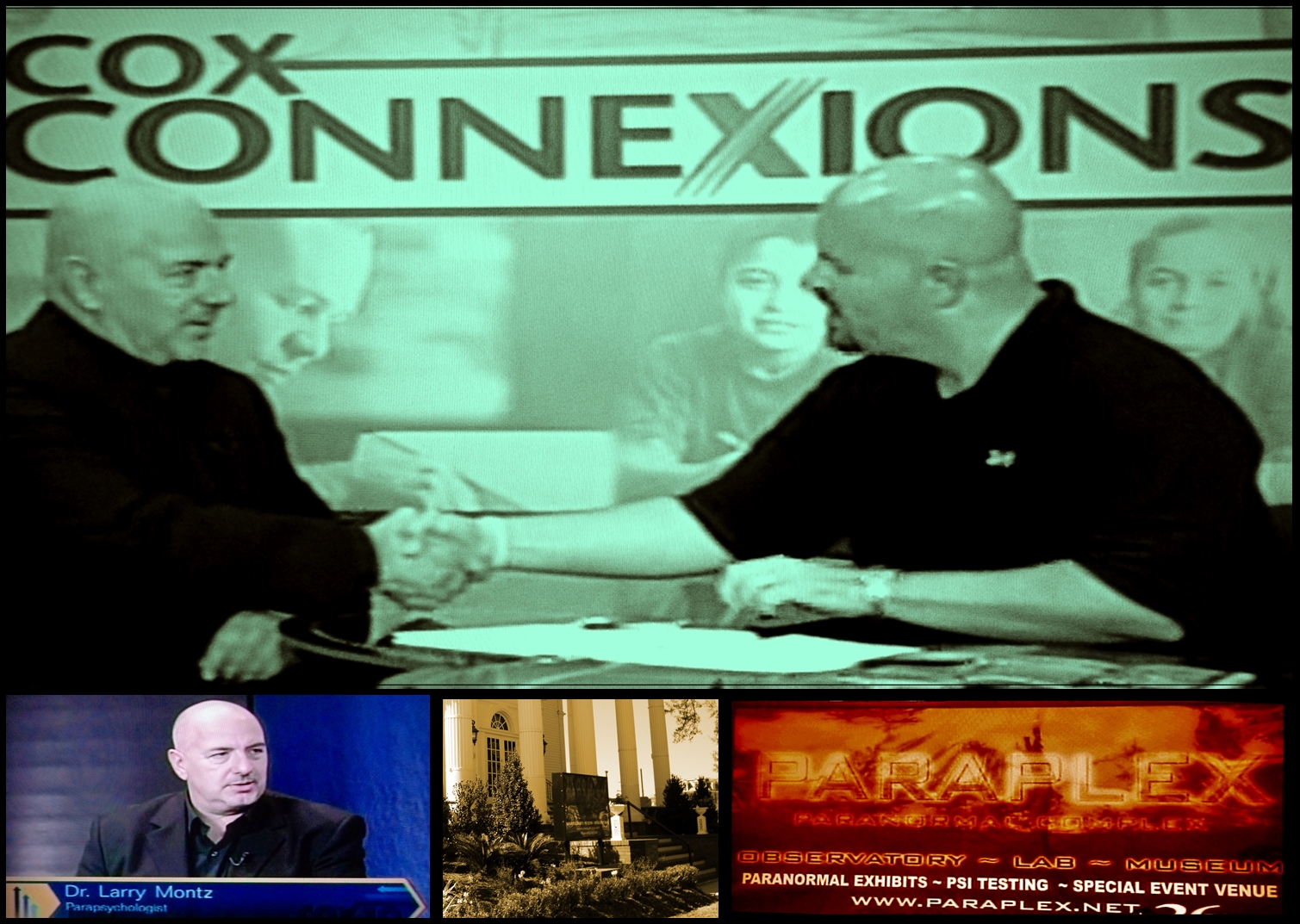 Larry Montz on parapsychology and his PARAPLEX (World's 1st 24/7 Paranormal Observatory, Lab & Museum) on Cox Connexions (2007, 2008, 2009) with Brad Grundmeyer,former Director of Public, Government and Regulatory Affairs, Cox Communications.