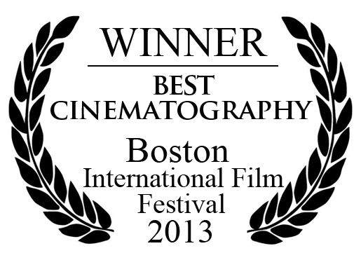 Winner Best Cinematography Boston International Film Festival