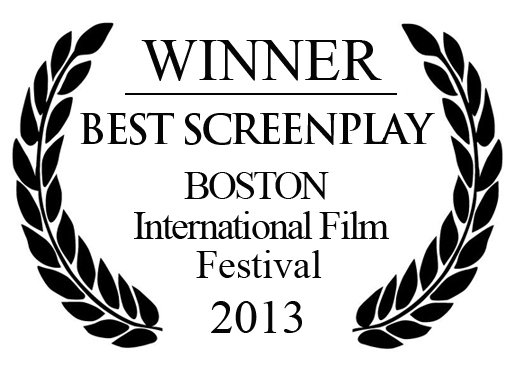 Winner Best Screenplay Boston International Film Festival
