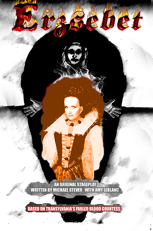Preliminary poster art for Michael Stever's feature length stage play 'Erzsebet' A historical account of the notorious 16th Century Hungarian Countess, Erzsebet Bathory.