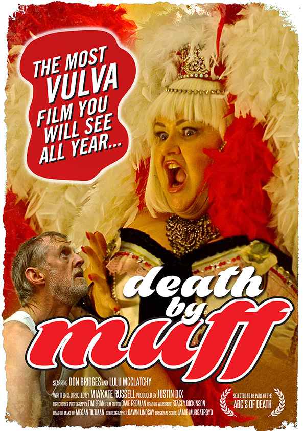 Death by Muff Starring Lulu McClatchy and Don Bridges. written and Directed by Mia'kate russell.