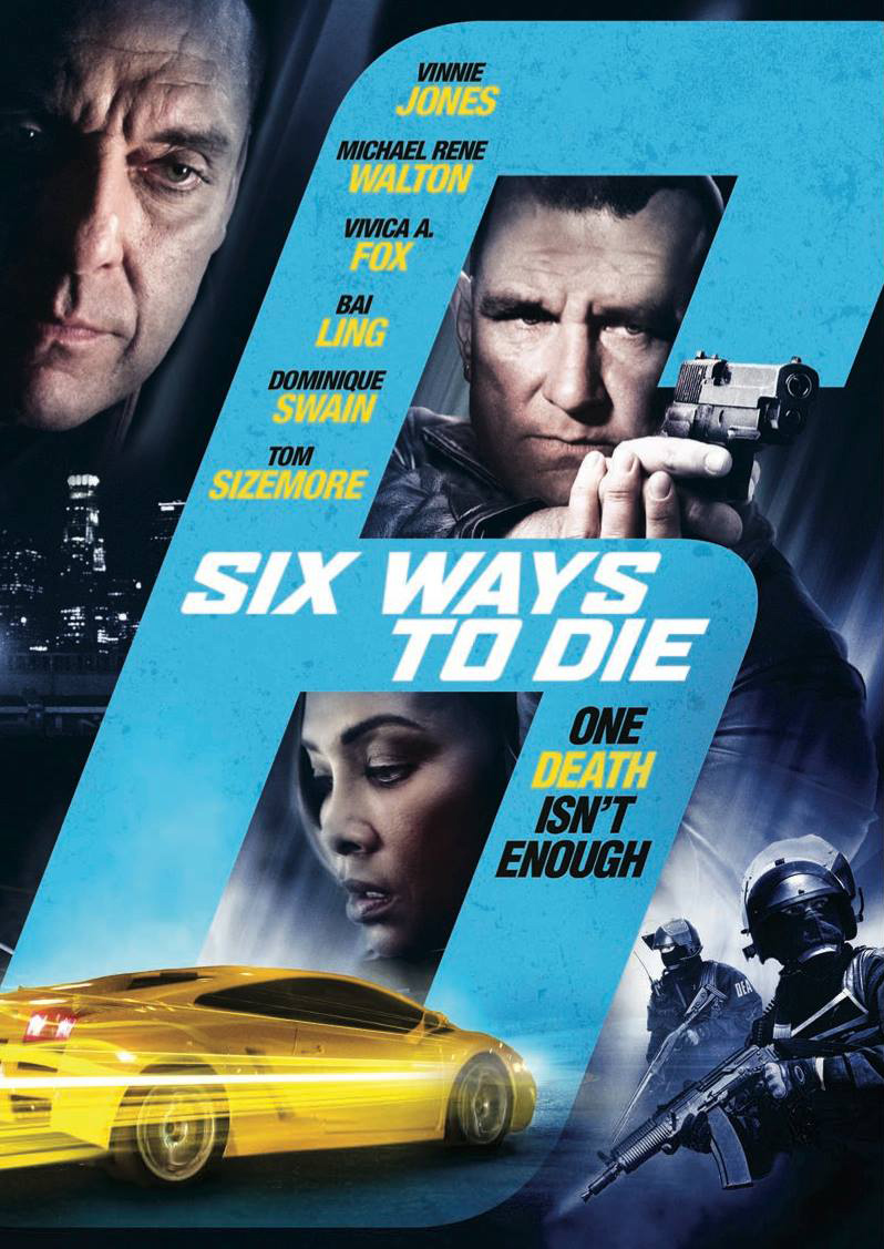 6 ways to die - movie poster - starring Vinnie Jones, Michael Rene Walton, Vivica A. Fox, Bai Ling, Dominique Swain, Tom Sizemore, Melissa Mars...