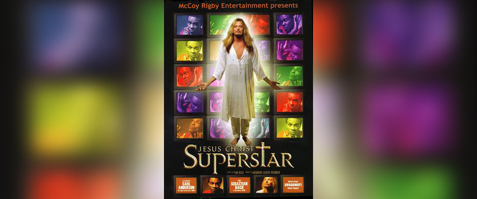 Broadway National tour of Jesus Christ Superstar Starring Carl Anderson & Sebastian Bach (McCoy Rigby Entertainment)