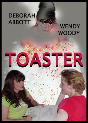 Deborah Abbott and Wendy Woody in TOASTER